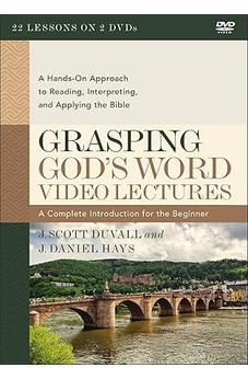 Grasping God's Word Video Lectures: A Hands-On Approach to Reading, Interpreting, and Applying the Bible