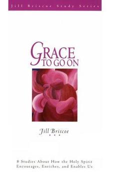 Grace to Go on (Jill Briscoe Study Series)