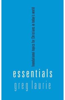 Essentials: Foundational Topics for Christians in Today's World