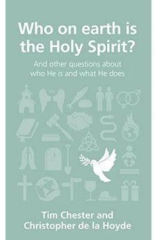 Who on earth is the Holy Spirit? (Questions Christians Ask)