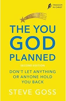 The You God Planned, Second Edition: Don't Let Anything or Anyone Hold You Back (Freedom in Christ)