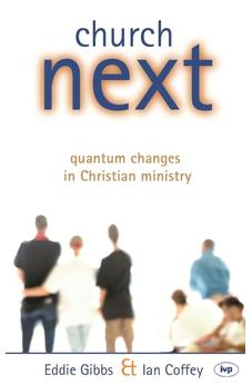 Church Next: Quantum Changes In Christian Ministry