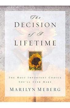 The Decision of a Lifetime: The Most Important Choice You'll Ever Make