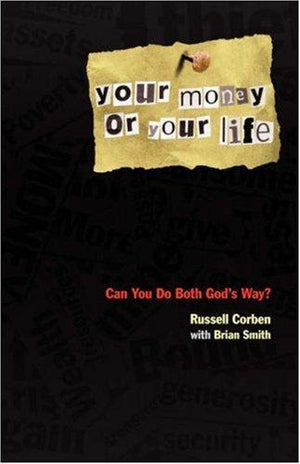 Your Money or Your Life: Can You Do Both God's Way?