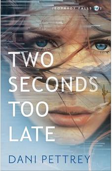 Two Seconds Too Late (Jeopardy Falls) Book 2 of 3