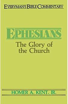 Ephesians: The Glory of the Church (Everyman's Bible Commentary)
