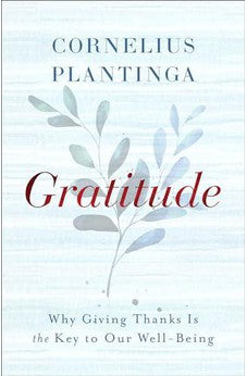 Gratitude: Why Giving Thanks Is the Key to Our Well-Being