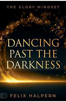 Dancing Past the Darkness: The Glory Mindset