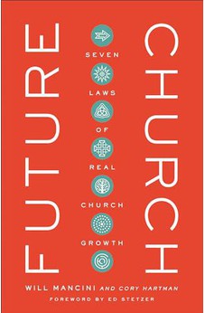 Future Church: Seven Laws of Real Church Growth