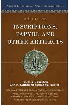 Inscriptions, Papyri, and Other Artifacts (10) (Ancient Literature for New Testament Studies) - Biblestore.com
