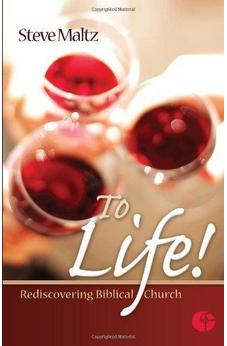 To Life! Rediscovering Biblical Church