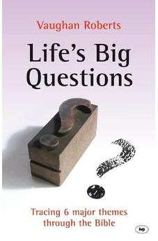 Life's Big Questions: Tracing 6 Major Themes Through the Bible