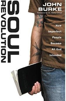Soul Revolution: How Imperfect People Become All God Intended