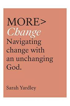 More Change: Navigating Change with an Unchanging God (more BOOKS)