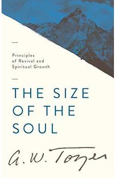 The Size of the Soul: Principles of Revival and Spiritual Growth