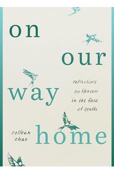 On Our Way Home: Reflections on Heaven in the Face of Death