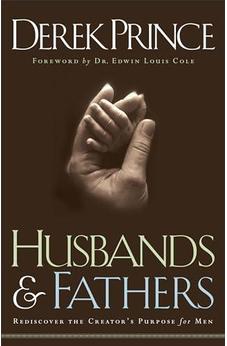 Husbands and Fathers: Rediscover the Creator's Purpose for Men