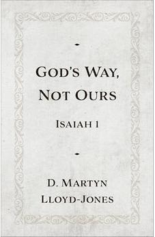 God's Way, Not Ours: Isaiah 1