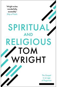 Spiritual and Religious: The Gospel In An Age Of Paganism