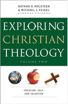 Exploring Christian Theology Volume Two: Creation, Fall, and Salvation