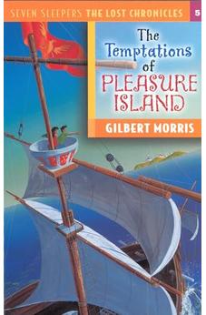 The Temptations of Pleasure Island (Seven Sleepers: The Lost Chronicles Book 5)