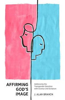 Affirming God's Image: Addressing the Transgender Question with Science and Scripture