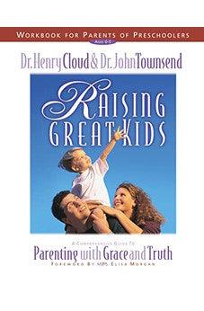 Raising Great Kids Workbook for Parents of Preschoolers