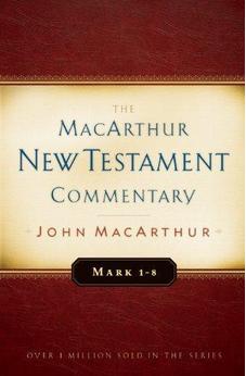Mark 1-8 MacArthur New Testament Commentary (Macarthur New Testament Commentary Serie)