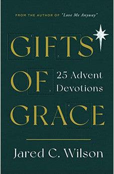 Gifts of Grace: 25 Advent Devotions (Devotional for Christmas reflecting on a few short verses each day that will help you meditate on Christ)