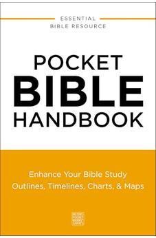 Pocket Bible Handbook: Enhance Your Bible Study---Outlines, Timelines, Charts, and Maps (Nelson’s Pocket Reference Series)