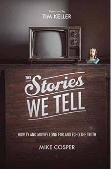 The Stories We Tell: How TV and Movies Long for and Echo the Truth