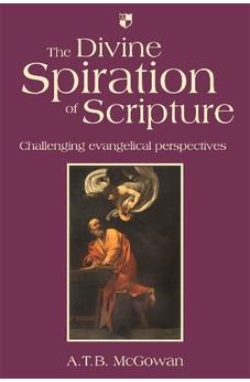 The Divine Spiration of Scripture: Challenging Evangelical Perspectives