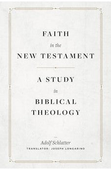 Faith in the New Testament: A Study in Biblical Theology