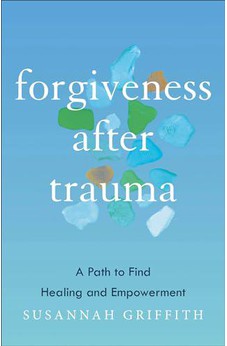 Forgiveness after Trauma: A Path to Find Healing and Empowerment