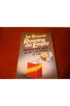 Running on Empty: Refilling Your Spirit at the Low Points of Life