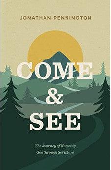 Come and See: The Journey of Knowing God through Scripture