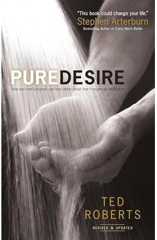 Pure Desire: How One Man's Triumph Can Help Others Break Free From Sexual Temptation