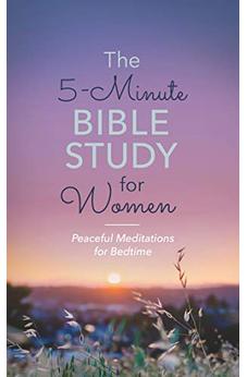 The 5-Minute Bible Study for Women: Peaceful Meditations for Bedtime