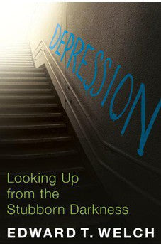 Depression: Looking Up from the Stubborn Darkness