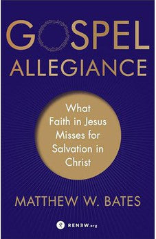 Gospel Allegiance: What Faith in Jesus Misses for Salvation in Christ