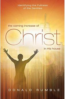 The Coming Increase of Christ in His House:Identifying the Fullness of the Gentiles