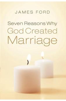 Seven Reasons Why God Created Marriage