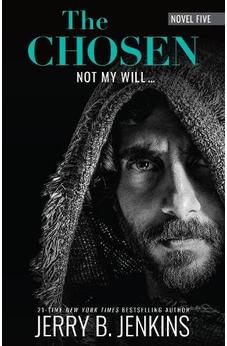 The Chosen: Not My Will... (Chosen, 5)