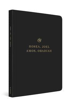 ESV Scripture Journal: Hosea, Joel, Amos, and Obadiah