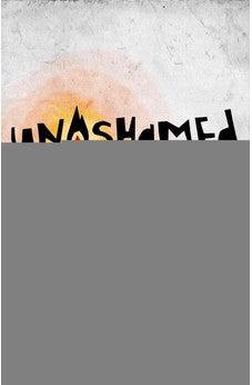 Unashamed: Taking a Radical Stand for Christ