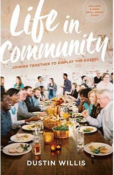 Life in Community: Joining Together to Display the Gospel