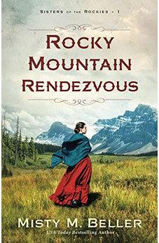 Rocky Mountain Rendezvous: (A Clean Historical Romance Series Set in Early 1800's Wyoming) (Sisters of the Rockies, 1)