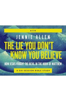 The Lie You Don't Know You Believe Conversation Card Deck: How Jesus Fought the Devil in the Book of Matthew