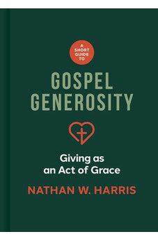 A Short Guide to Gospel Generosity: Giving as an Act of Grace