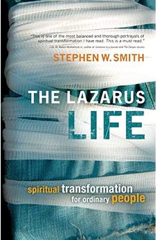 The Lazarus Life: Spiritual Transformation for Ordinary People